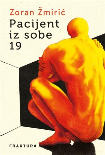 Knjiga Pacijent iz sobe 19 autora Zoran Žmirić izdana 2024 kao meki uvez dostupna u Knjižari Znanje.