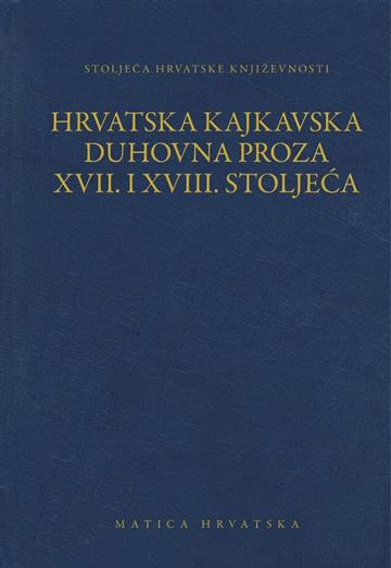 Knjiga Hrvatska kajkavska duhovna proza XVII. i XVIII. stoljeća autora ur. Mijo Korade izdana 2022 kao tvrdi uvez dostupna u Knjižari Znanje.