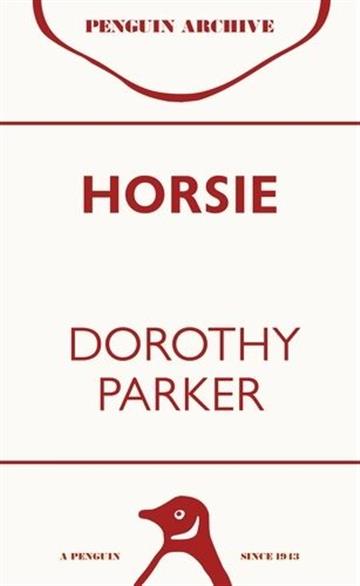 Knjiga Horsie autora Dorothy Parker izdana 2025 kao meki uvez dostupna u Knjižari Znanje.