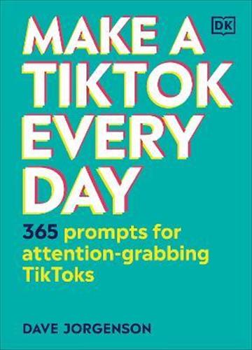 Knjiga Make A TikTok Every Day autora DK izdana 2021 kao tvrdi uvez dostupna u Knjižari Znanje.