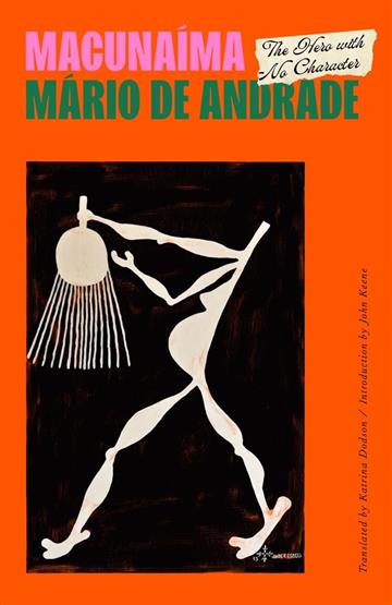 Knjiga Macunaíma: The Hero with No Character autora Mário de Andrade izdana 2023 kao meki uvez dostupna u Knjižari Znanje.