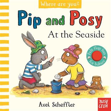 Knjiga Pip and Posy: At the Seaside  (Where Are You?) autora Axel Scheffler izdana 2023 kao tvrdi uvez dostupna u Knjižari Znanje.