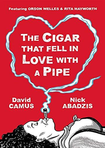 Knjiga The Cigar That Fell In Love With a Pipe autora David Camus izdana 2014 kao tvrdi uvez dostupna u Knjižari Znanje.