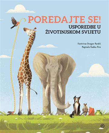 Knjiga Poredajte se! Usporedbe u životinjskom svijetu autora Dragan Kordić Radka Píro izdana 2024 kao tvrdi uvez dostupna u Knjižari Znanje.