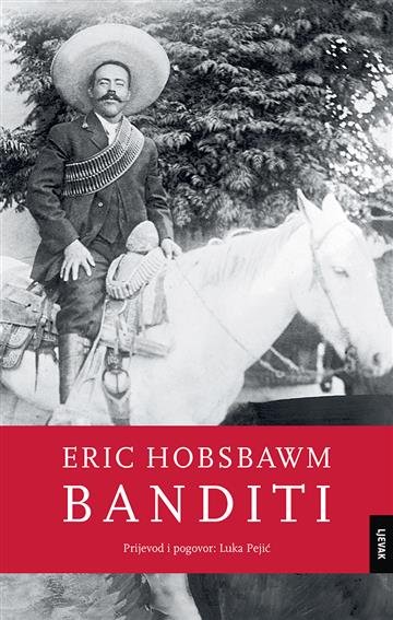 Knjiga Banditi autora Eric Hobsbawm izdana 2023 kao tvrdi uvez dostupna u Knjižari Znanje.