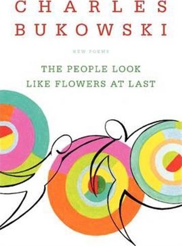 Knjiga People Look Like Flowers At Last autora Charles Bukowski izdana 2014 kao meki uvez dostupna u Knjižari Znanje.