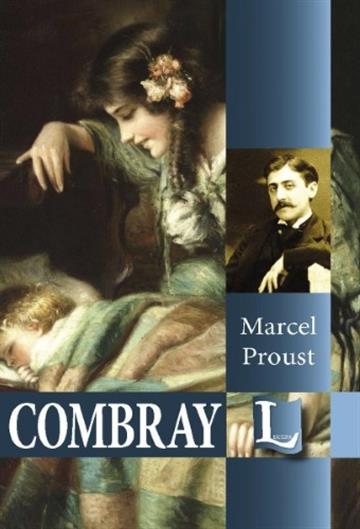 Knjiga Combray autora Marcel Proust izdana  kao tvrdi uvez dostupna u Knjižari Znanje.