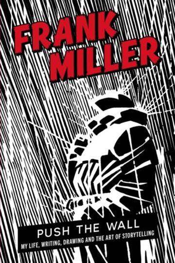 Knjiga Push the Wall autora Frank Miller izdana 2026 kao tvrdi uvez dostupna u Knjižari Znanje.