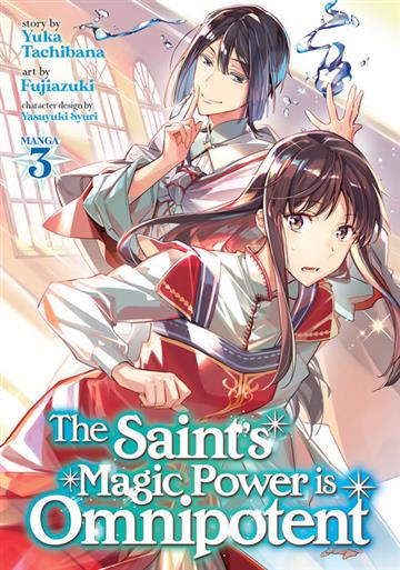 Knjiga Saint's Magic Power is Omnipotent 03 autora Yuka Tachibana izdana 2021 kao meki uvez dostupna u Knjižari Znanje.