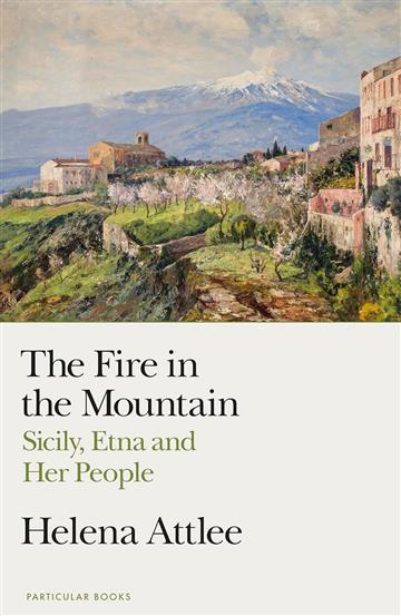 Knjiga Fire in the Mountain autora Helena Attlee izdana 2026 kao tvrdi uvez dostupna u Knjižari Znanje.