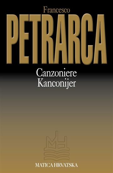 Knjiga Kanconijer = Canzoniere autora Francesco Petrarca izdana 1996 kao meki uvez dostupna u Knjižari Znanje.