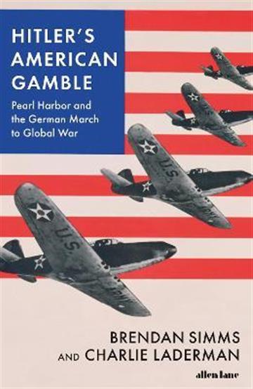 Knjiga Hitler's American Gamble autora Brendan Simms, Charl izdana 2021 kao tvrdi uvez dostupna u Knjižari Znanje.