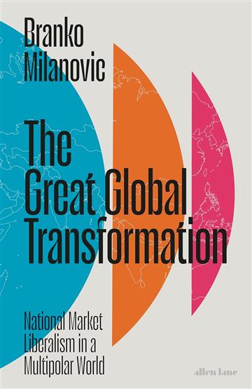 Knjiga Great Global Transformation autora Branko Milanovic izdana 2025 kao tvrdi uvez dostupna u Knjižari Znanje.