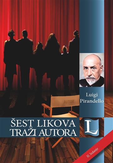 Knjiga Šest likova traži autora autora Luigi Pirandello izdana  kao tvrdi uvez dostupna u Knjižari Znanje.