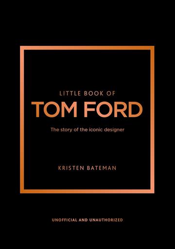 Knjiga Little Book of Tom Ford autora Kristen Bateman izdana 2024 kao tvrdi uvez dostupna u Knjižari Znanje.