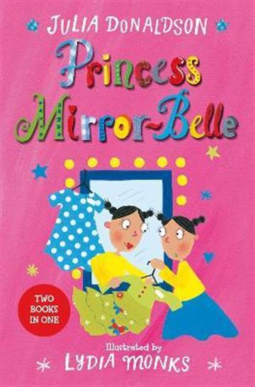 Knjiga Princess Mirror-Belle autora Julia Donaldson izdana 2017 kao meki uvez dostupna u Knjižari Znanje.