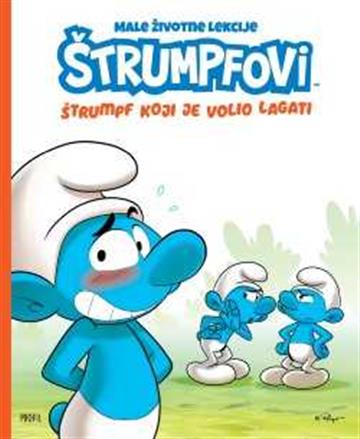 Knjiga Štrumpfovi -  Štrumpf koji je volio lagati autora Peyo izdana 2025 kao meki uvez dostupna u Knjižari Znanje.