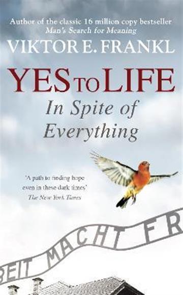 Knjiga Yes To Life In Spite of Everything autora Viktor E. Frankl izdana 2021 kao meki uvez dostupna u Knjižari Znanje.