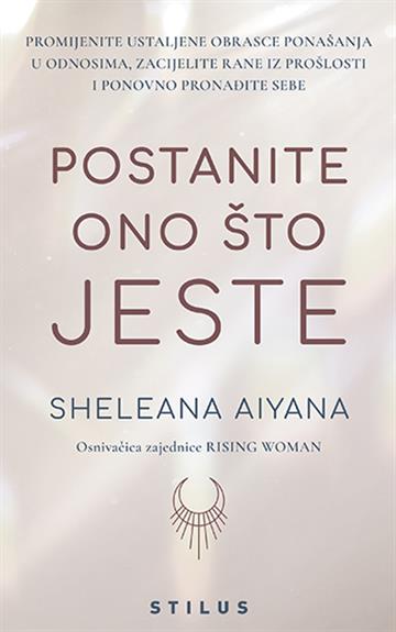 Knjiga Postanite ono što jeste autora Sheleana Aiyana izdana 2023 kao meki uvez dostupna u Knjižari Znanje.