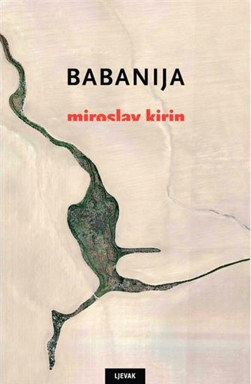 Knjiga Babanija autora Miroslav Kirin izdana 2021 kao tvrdi uvez dostupna u Knjižari Znanje.