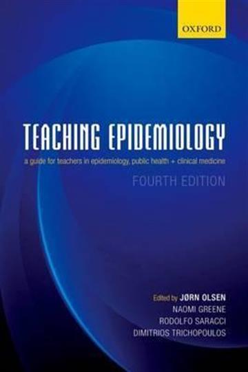 Knjiga Teaching Epidemiology 4E autora Jorn Olsen, Naomi Greene izdana 2015 kao meki uvez dostupna u Knjižari Znanje.