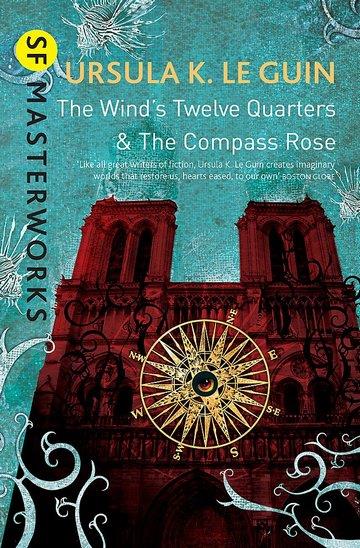Knjiga The Wind's Twelve Quarters and The Compass Rose autora Ursula K. Le Guin izdana 2015 kao meki uvez dostupna u Knjižari Znanje.
