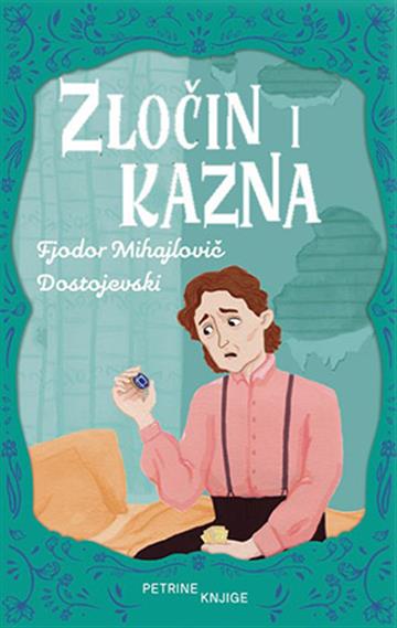 Knjiga Zločin i kazna autora Fjodor Mihajlovič Dostojevski izdana 2022 kao meki uvez dostupna u Knjižari Znanje.