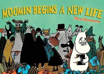 Knjiga Moomin Begins a New Life autora Tove Jansson izdana 2017 kao meki uvez dostupna u Knjižari Znanje.