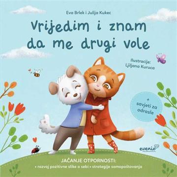 Knjiga Vrijedim i znam da me drugi vole autora Eva Brlek, Julija Kukec izdana 2025 kao tvrdi uvez dostupna u Knjižari Znanje.