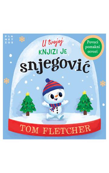 Knjiga U tvojoj knjizi je snjegović autora Tom Fletcher izdana 2024 kao tvrdi dostupna u Knjižari Znanje.