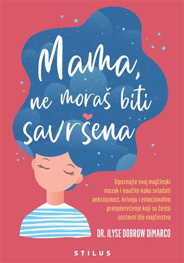 Knjiga Mama, ne moraš biti savršena autora Ilyse Dobrow DiMarco izdana 2025 kao meki uvez dostupna u Knjižari Znanje.