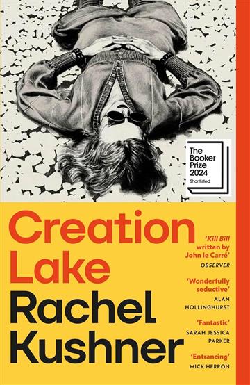 Knjiga Creation Lake autora Rachel Kushner izdana 2025 kao meki uvez dostupna u Knjižari Znanje.