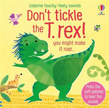 Knjiga Don't Tickle The T.Rex! autora Usborne izdana 2022 kao meki uvez dostupna u Knjižari Znanje.