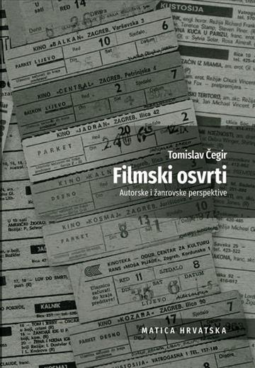 Knjiga Filmski osvrti autora Tomislav Čegir izdana 2018 kao meki uvez dostupna u Knjižari Znanje.