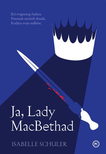 Knjiga Ja, Lady MacBethad autora Isabelle Schuler izdana 2023 kao meki uvez dostupna u Knjižari Znanje.