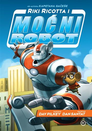 Knjiga Riki Ricotta i moćni robot autora Dav Pilkey izdana 2026 kao tvrdi uvez dostupna u Knjižari Znanje.