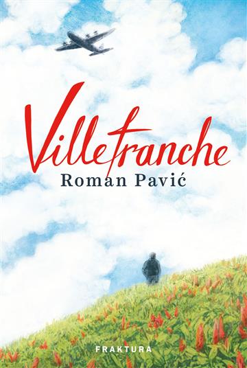 Knjiga Villefranche autora Roman Pavić izdana 2024 kao tvrdi uvez dostupna u Knjižari Znanje.