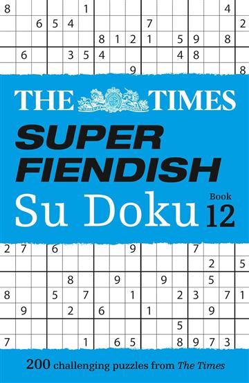 Knjiga Times Super Fiendish Su Doku Book 12 autora Collins izdana 2025 kao meki uvez dostupna u Knjižari Znanje.