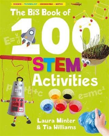 Knjiga Big Book of 100 STEM Activities autora Laura Minter izdana 2023 kao meki uvez dostupna u Knjižari Znanje.