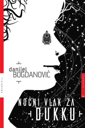 Knjiga Noćni vlak za Dukku autora Danijel Bogdanović izdana 2015 kao meki uvez dostupna u Knjižari Znanje.
