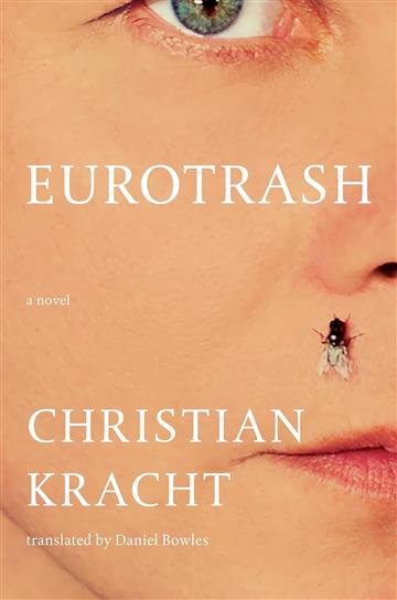 Knjiga Eurotrash autora Christian Kracht izdana 2024 kao tvrdi uvez dostupna u Knjižari Znanje.