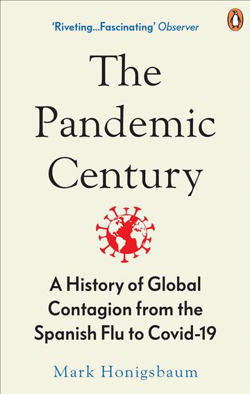 Knjiga Pandemic Century autora Mark Honigsbaum izdana 2020 kao meki uvez dostupna u Knjižari Znanje.