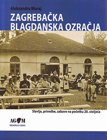 Knjiga Zagrebačka blagdanska ozračja autora Aleksandra Muraj izdana 2013 kao meki uvez dostupna u Knjižari Znanje.