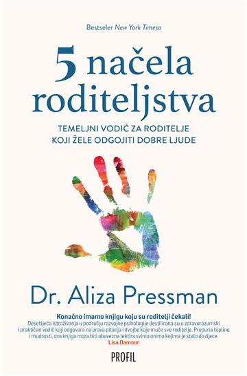 Knjiga Pet načela roditeljstva autora Aliza Pressman izdana 2024 kao meki uvez dostupna u Knjižari Znanje.