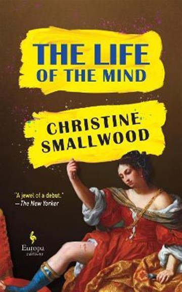 Knjiga Life of the Mind autora Christine Smallwood izdana 2021 kao meki uvez dostupna u Knjižari Znanje.