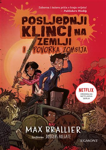 Knjiga Posljednji klinci na zemlji i povorka zombija autora Max Brallier izdana 2023 kao tvrdi uvez dostupna u Knjižari Znanje.