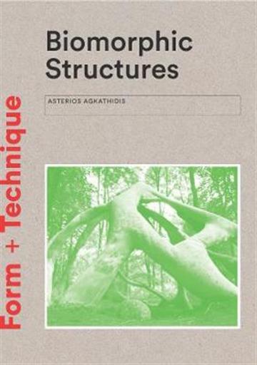 Knjiga Biomorphic Structures: Architecture Inspired by Nature autora Asterios Agkathidis izdana 2017 kao meki uvez dostupna u Knjižari Znanje.