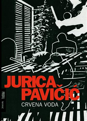 Knjiga Crvena voda autora Jurica Pavičić izdana 2017 kao  dostupna u Knjižari Znanje.