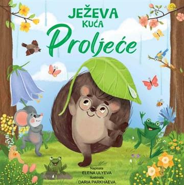 Knjiga Ježeva kuća - Proljeće autora Elena Ulyeva izdana 2025 kao tvrdi uvez dostupna u Knjižari Znanje.