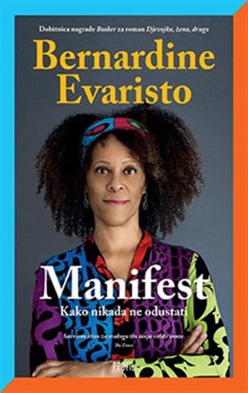 Knjiga Manifest autora Bernardine Evaristo izdana 2022 kao meki uvez dostupna u Knjižari Znanje.